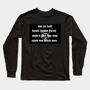 Go to Hell Long Sleeve T-Shirt